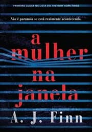 Capa do livro A Mulher na Janela de A. J. Finn