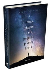 Capa do livro A Longa Viagem a Um Pequeno Planeta Hostil de Becky Chambers