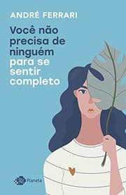 Capa de Você não precisa de ninguém para se sentir completo de André Ferrari